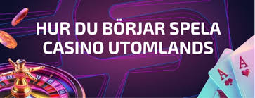 Utländska Casino för Svenska Spelare En Guide till Den Bästa Spelupplevelsen
