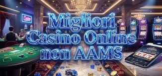 I Migliori Siti di Casinò Non AAMS Opportunità e Rischi